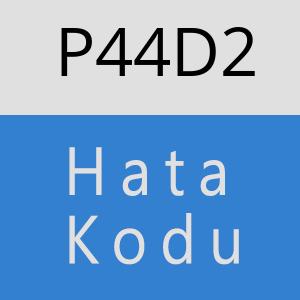 P44D2 hatasi