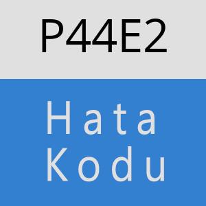 P44E2 hatasi