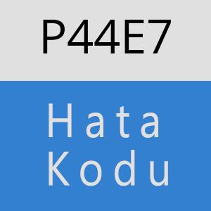 P44E7 hatasi