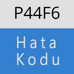 P44F6 hatasi