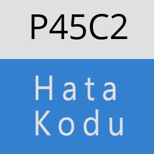 P45C2 hatasi