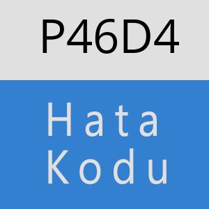 P46D4 hatasi