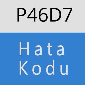 P46D7 hatasi