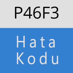 P46F3 hatasi