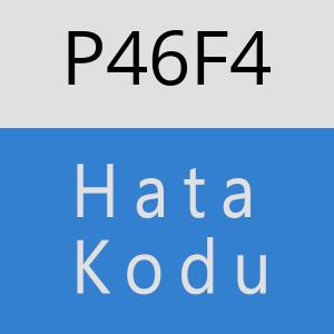 P46F4 hatasi