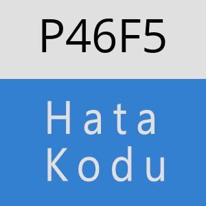 P46F5 hatasi