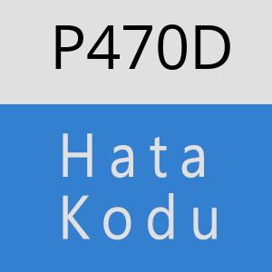 P470D hatasi