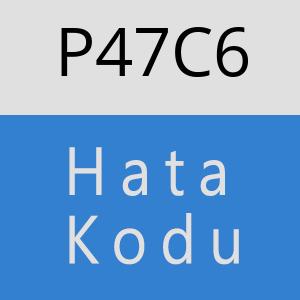 P47C6 hatasi