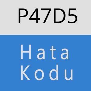 P47D5 hatasi