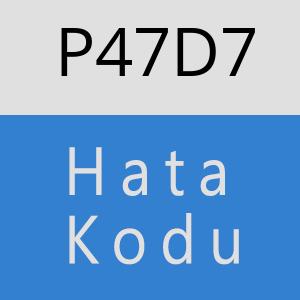 P47D7 hatasi