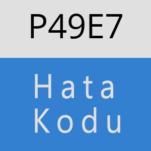 P49E7 hatasi