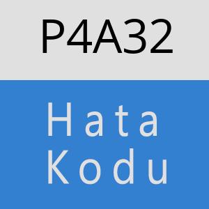 P4A32 hatasi