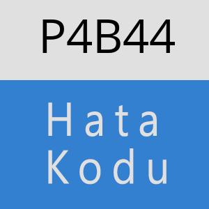 P4B44 hatasi