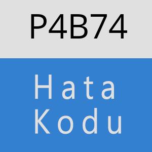 P4B74 hatasi