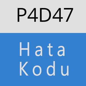 P4D47 hatasi