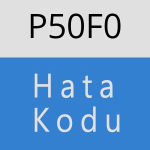 P50F0 hatasi