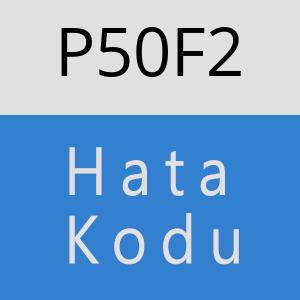 P50F2 hatasi