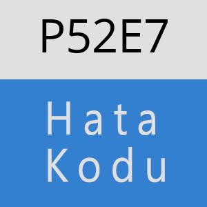 P52E7 hatasi