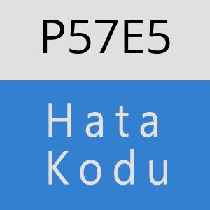 P57E5 hatasi