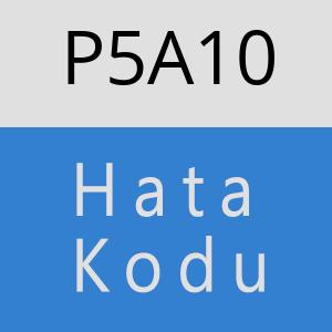 P5A10 hatasi