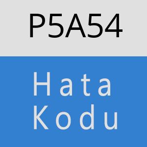 P5A54 hatasi