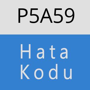 P5A59 hatasi