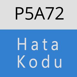 P5A72 hatasi