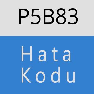 P5B83 hatasi