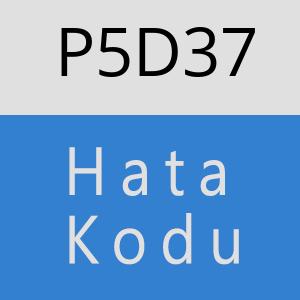 P5D37 hatasi