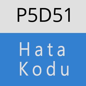 P5D51 hatasi