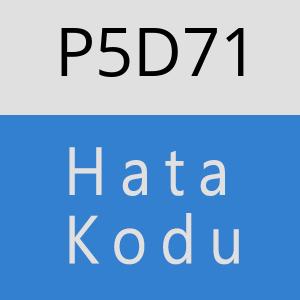 P5D71 hatasi