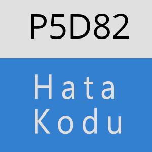 P5D82 hatasi