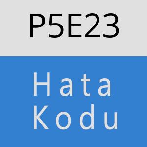 P5E23 hatasi