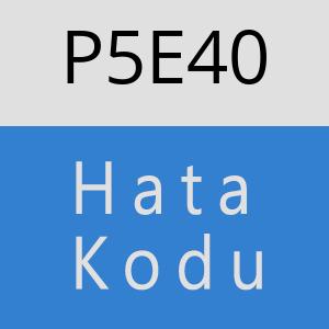 P5E40 hatasi