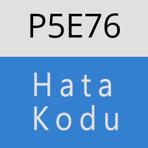 P5E76 hatasi