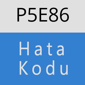 P5E86 hatasi