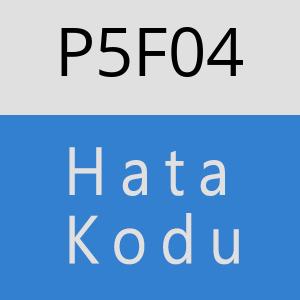 P5F04 hatasi