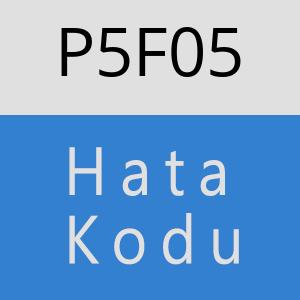 P5F05 hatasi