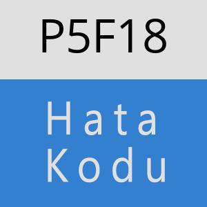 P5F18 hatasi