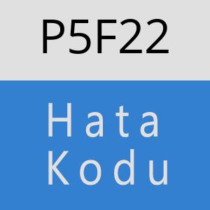 P5F22 hatasi