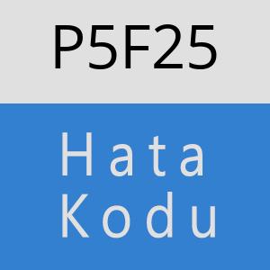 P5F25 hatasi