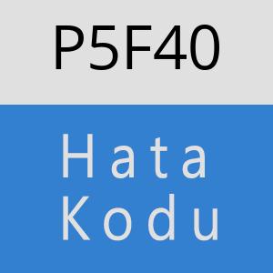 P5F40 hatasi