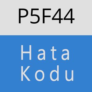 P5F44 hatasi