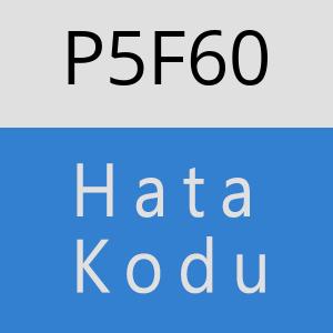 P5F60 hatasi