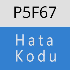 P5F67 hatasi