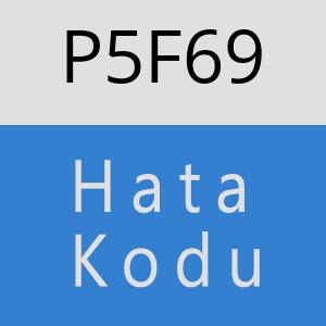 P5F69 hatasi