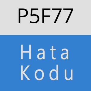 P5F77 hatasi