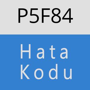 P5F84 hatasi