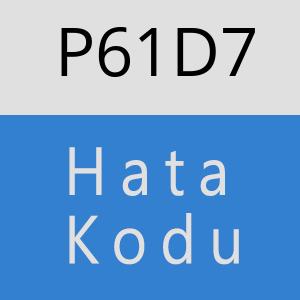 P61D7 hatasi