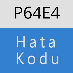 P64E4 hatasi
